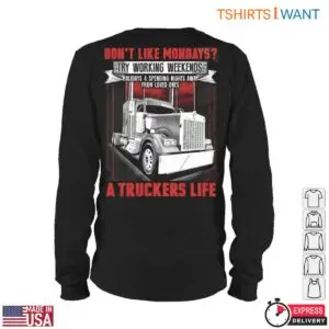 Truckers Life T-Shirt - Try Working Weekends Funny Trucker Apparel 9 Truckers Life Weekend Warriors Graphic T Shirt 4 1.jpg