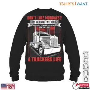 Truckers Life T-Shirt - Try Working Weekends Funny Trucker Apparel 10 Truckers Life Weekend Warriors Graphic T Shirt 5 1.jpg