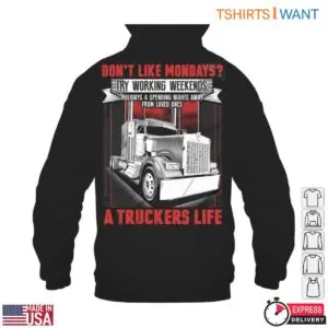Truckers Life T-Shirt - Try Working Weekends Funny Trucker Apparel 11 Truckers Life Weekend Warriors Graphic T Shirt 6 1.jpg