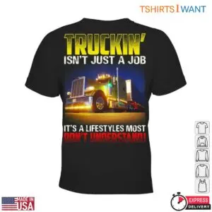 Truckin Life T-Shirt - It's a Lifestyle Most Don’t Understand Funny Truck Driver Tee 7 Truckin Life True Driver Lifestyle T Shirt 2 1.jpg