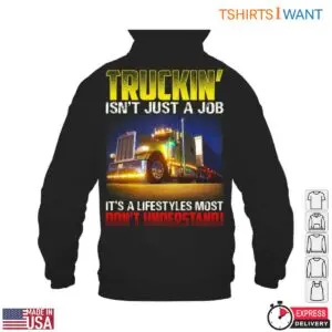 Truckin Life T-Shirt - It's a Lifestyle Most Don’t Understand Funny Truck Driver Tee 9 Truckin Life True Driver Lifestyle T Shirt 4 1.jpg