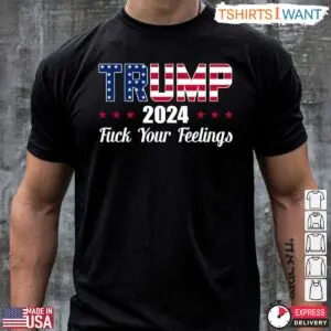 Trump 2024 T-Shirt - Bold Patriotic Slogan 'F Your Feelings' Tee 7 Trump 2024 T Shirt Bold Patriotic Slogan 2 1.jpg