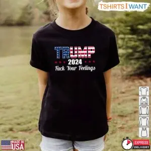 Trump 2024 T-Shirt - Bold Patriotic Slogan 'F Your Feelings' Tee 9 Trump 2024 T Shirt Bold Patriotic Slogan 4 1.jpg