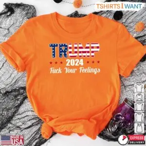 Trump 2024 T-Shirt - Bold Patriotic Slogan 'F Your Feelings' Tee 10 Trump 2024 T Shirt Bold Patriotic Slogan 5 1.jpg