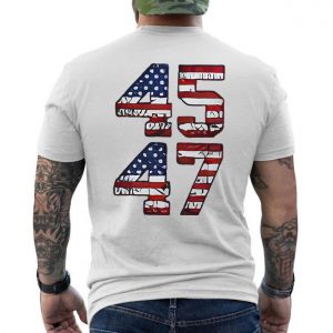 Trump 45 47 T Shirt Pro Trump MAGA Republican Patriotic Gift 6 1.jpg