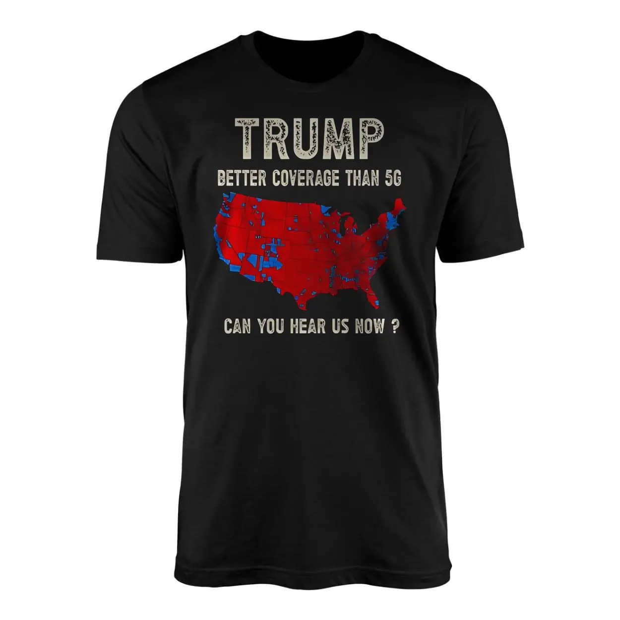 Trump Better Coverage Than 5G E28093 45 47 US Map Political Graphic T shirt 1.jpg