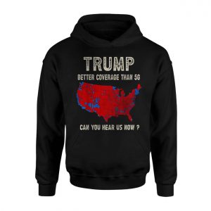 Trump Better Coverage Than 5G E28093 45 47 US Map Political Graphic T shirt 2.jpg
