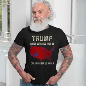 Trump Better Coverage Than 5G – 45 47 US Map Political Graphic T-shirt 13 Trump Better Coverage Than 5G E28093 45 47 US Map Political Graphic T shirt 7.jpg