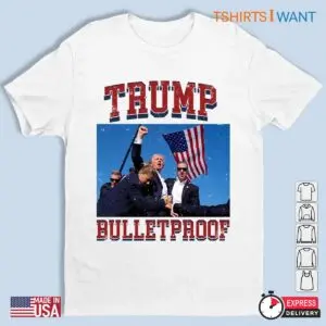Trump Bulletproof Survives Assassination Attempt Tee 1 1.jpg