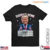Trump Daddys Home T Shirt Thumbs Up Parody White House 1 1.jpg