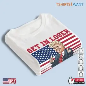 Trump Funny Memes: Get in Loser We Are Taking America Back Shirt 9 Trump Funny Memes Get in Loser Taking America Back Shirt 4 1.jpg