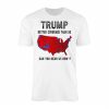 Trump T Shirt Better Coverage Than 5G Can You Hear Us Now 1 1.jpg