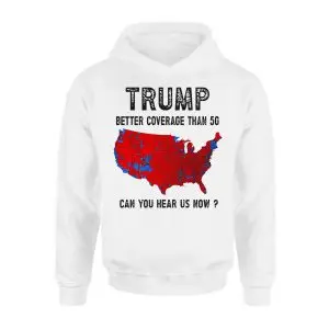 Trump T-Shirt Better Coverage Than 5G Can You Hear Us Now 8 Trump T Shirt Better Coverage Than 5G Can You Hear Us Now 2 1.jpg