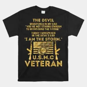 U.S.M.C Veteran I Am The Storm Shirt