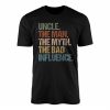 Uncle The Man The Myth The Bad Influence T Shirt E28093 Funny Graphic Tee for Uncles 1.jpg