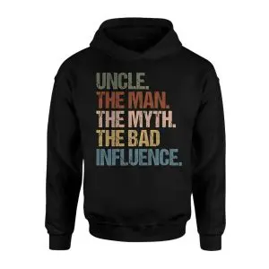 Uncle The Man The Myth The Bad Influence T-Shirt – Funny Graphic Tee for Uncles 8 Uncle The Man The Myth The Bad Influence T Shirt E28093 Funny Graphic Tee for Uncles 2.jpg