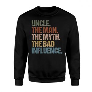 Uncle The Man The Myth The Bad Influence T Shirt E28093 Funny Graphic Tee for Uncles 3.jpg
