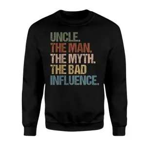 Uncle The Man The Myth The Bad Influence T-Shirt – Funny Graphic Tee for Uncles 9 Uncle The Man The Myth The Bad Influence T Shirt E28093 Funny Graphic Tee for Uncles 3.jpg