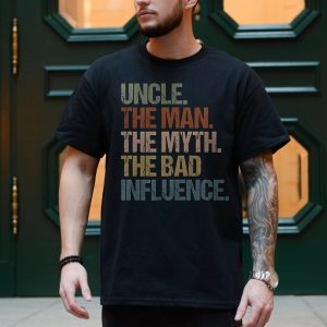 Uncle The Man The Myth The Bad Influence T Shirt E28093 Funny Graphic Tee for Uncles 4.jpg