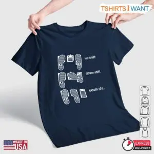 Up Shift, Down Shift, Oooh Shi... – Funny Manual Transmission T-Shirt for Car Enthusiasts 10 Up Shift, Down Shift, Oooh Shi... – Funny Manual Transmission T Shirt for Car Enthusiasts 5