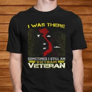 Vietnam War Veteran Flag Shirt I Was There 5 Vietnam Veteran I Was There Shirt 2 1.jpg