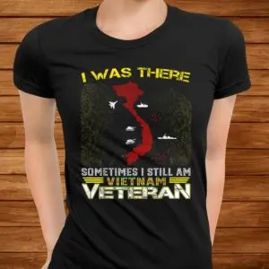 Vietnam War Veteran Flag Shirt I Was There 6 Vietnam Veteran I Was There Shirt 3 1.jpg