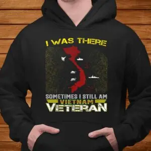 Vietnam War Veteran Flag Shirt I Was There 7 Vietnam Veteran I Was There Shirt 4 1.jpg