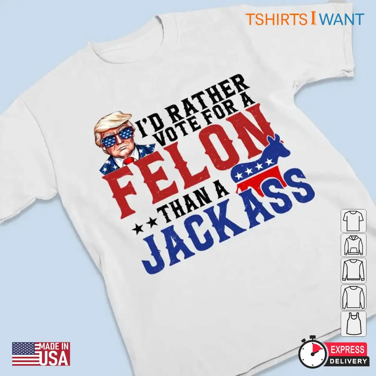 Vote For A Felon Trump Election Unisex Apparel 3 1.jpg