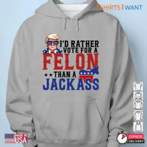 Vote For A Felon: Trump Election Unisex Apparel 10 Vote For A Felon Trump Election Unisex Apparel 5 1.jpg