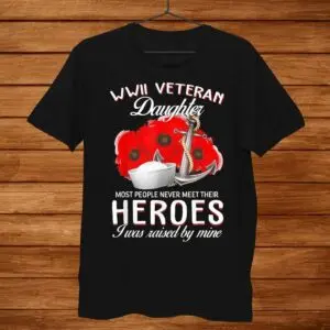 WWII Veteran Daughter Heroes Shirt 1 1.jpg