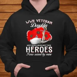 WWII Veteran Daughter Heroes Shirt 7 WWII Veteran Daughter Heroes Shirt 4 1.jpg