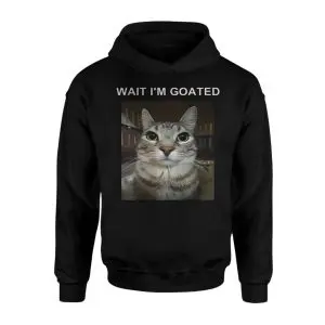 Wait I’m Goated Funny Cat Meme T-Shirt 8 Wait Im Goated Funny Cat Meme T Shirt 2 1.jpg