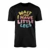 Wait for Me I Have Little Legs T-shirt – Cute Funny Pastel Bubble Letter Tee 15 Wait for Me I Have Little Legs T shirt E28093 Cute Funny Pastel Bubble Letter Tee 1.jpg