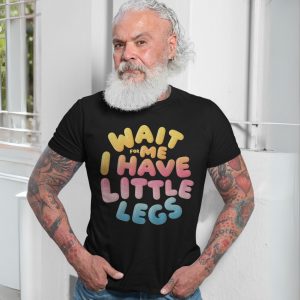 Wait for Me I Have Little Legs T shirt E28093 Cute Funny Pastel Bubble Letter Tee 7.jpg