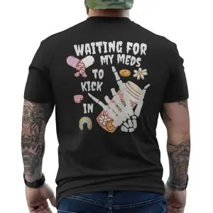 Waiting For My Meds To Kick In Skeleton Hand T-Shirt 12 Waiting For My Meds To Kick In Skeleton Hand T Shirt 6 1.jpg
