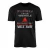 Warning I'm An Asshole Funny Quote T-Shirt 14 Warning Im An Asshole Funny Quote T Shirt 1 1.jpg