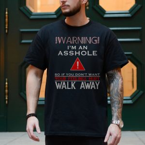 Warning Im An Asshole Funny Quote T Shirt 4 1.jpg