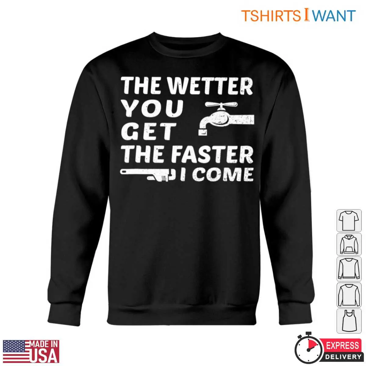 Water Faucet T Shirt The Wetter You Get The Faster I Come Plumbing Humor Tee 5 1.jpg