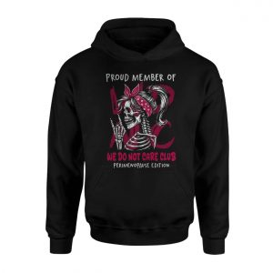 We Do Not Care Club Perimenopause Edition T Shirt 2 1.jpg