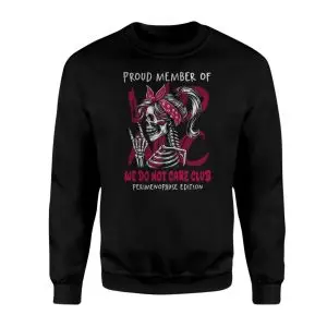 We Do Not Care Club Perimenopause Edition T-Shirt 9 We Do Not Care Club Perimenopause Edition T Shirt 3 1.jpg