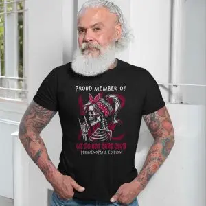 We Do Not Care Club Perimenopause Edition T-Shirt 13 We Do Not Care Club Perimenopause Edition T Shirt 7 1.jpg