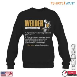 Welder T-Shirt - Definition of a Welder Graphic Tee, Solving Problems with Precision 8 Welder T Shirt Professional Problem Solver 3 1.jpg