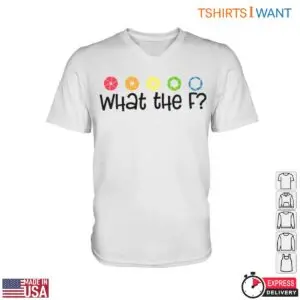What the F T-Shirt - Funny Photography Aperture Design 7 What The F T Shirt Funny Photography Aperture 2 1.jpg