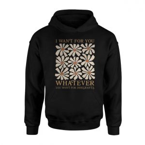 Whatever You Want for Immigrants Daisy Flower Activist T Shirt 2 1.jpg