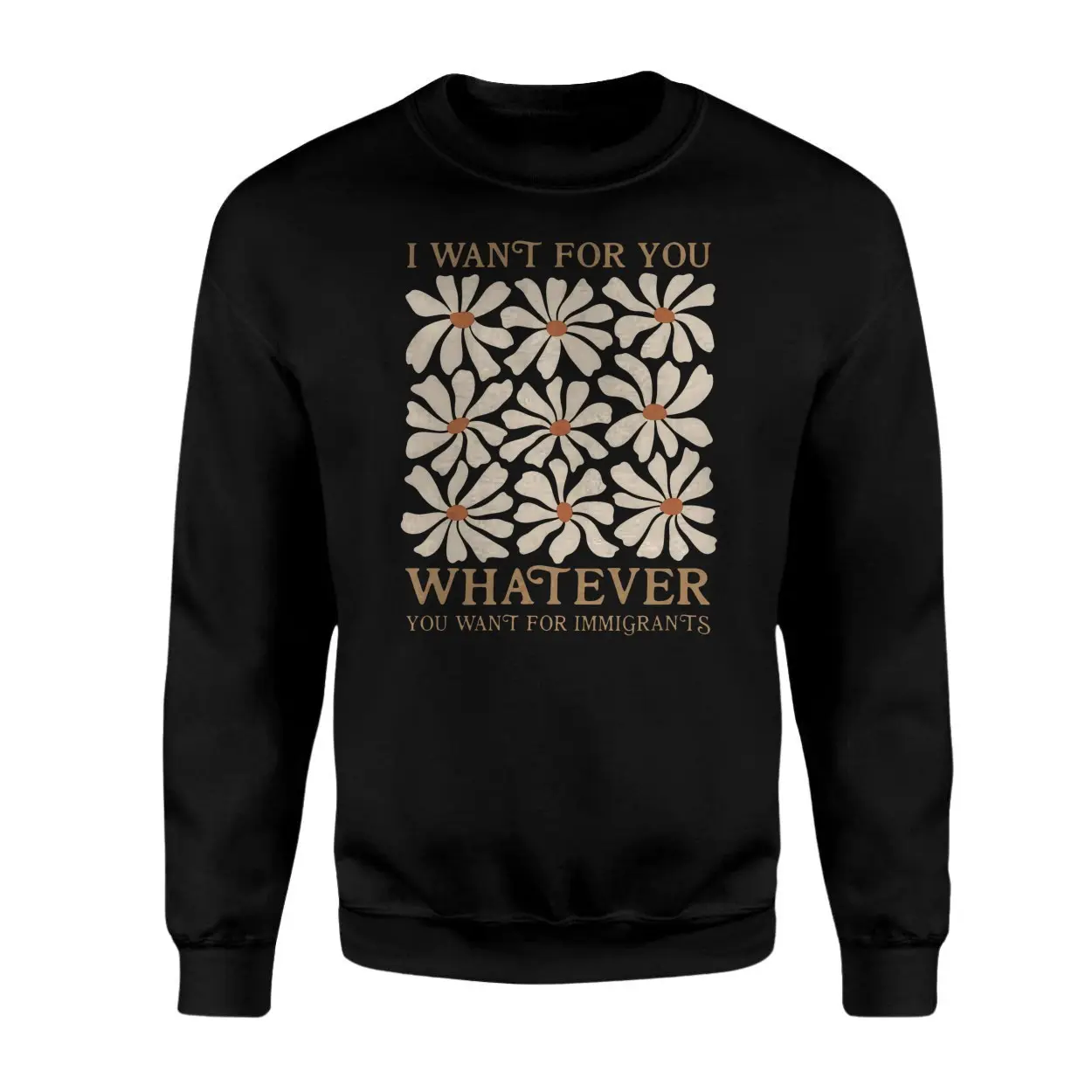 Whatever You Want for Immigrants Daisy Flower Activist T Shirt 3 1.jpg