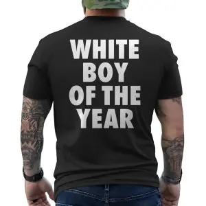 White Boy of the Year Funny Bold Statement T-Shirt 12 White Boy of the Year Funny Bold Statement T Shirt 6 1.jpg