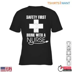 White Plus Sign T-Shirt – Funny Nurse Design, Safety First, Drink With A Nurse 8 White Plus Sign Nurse Safety T Shirt 3 1.jpg