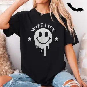 Wife Life Dripping Smiley Face Funny Graphic T-Shirt 11 Wife Life Dripping Smiley Face Funny Graphic T Shirt 5 1.jpg