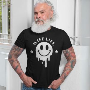 Wife Life Dripping Smiley Face Funny Graphic T Shirt 7 1.jpg