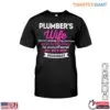 Wife Plumber T-Shirt - Funny Yes, He's Working, No He's Not Imaginary 13 Wife Plumber T Shirt Funny Yes Hes Working No Hes Not Imaginary 1 1.jpg